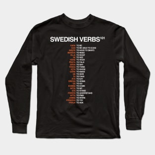 Swedish Verbs 101 - Swedish Language Long Sleeve T-Shirt